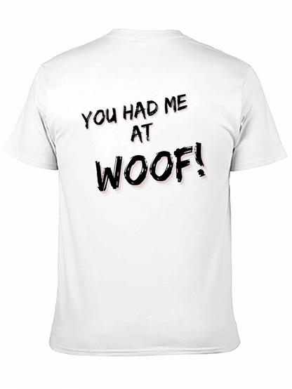 You Had Me At Woof! Graphic Tee
