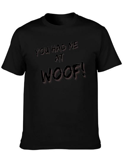 You Had Me At Woof! Graphic Tee