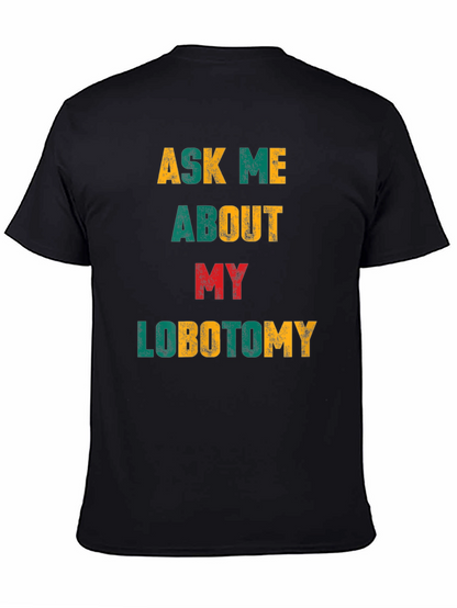 Ask Me About My Lobotomy Graphic Tee