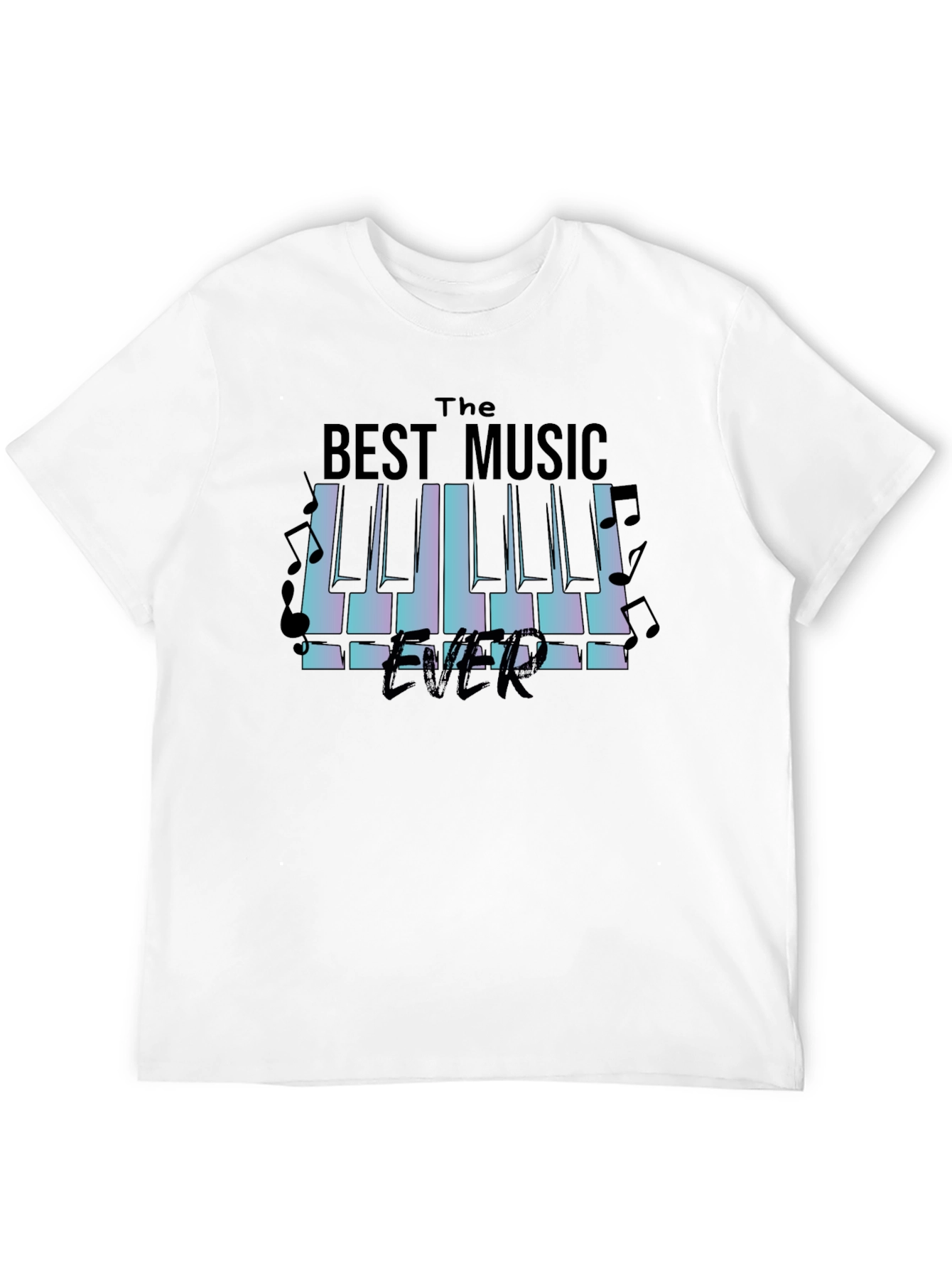 The Best Music Ever T-Shirt