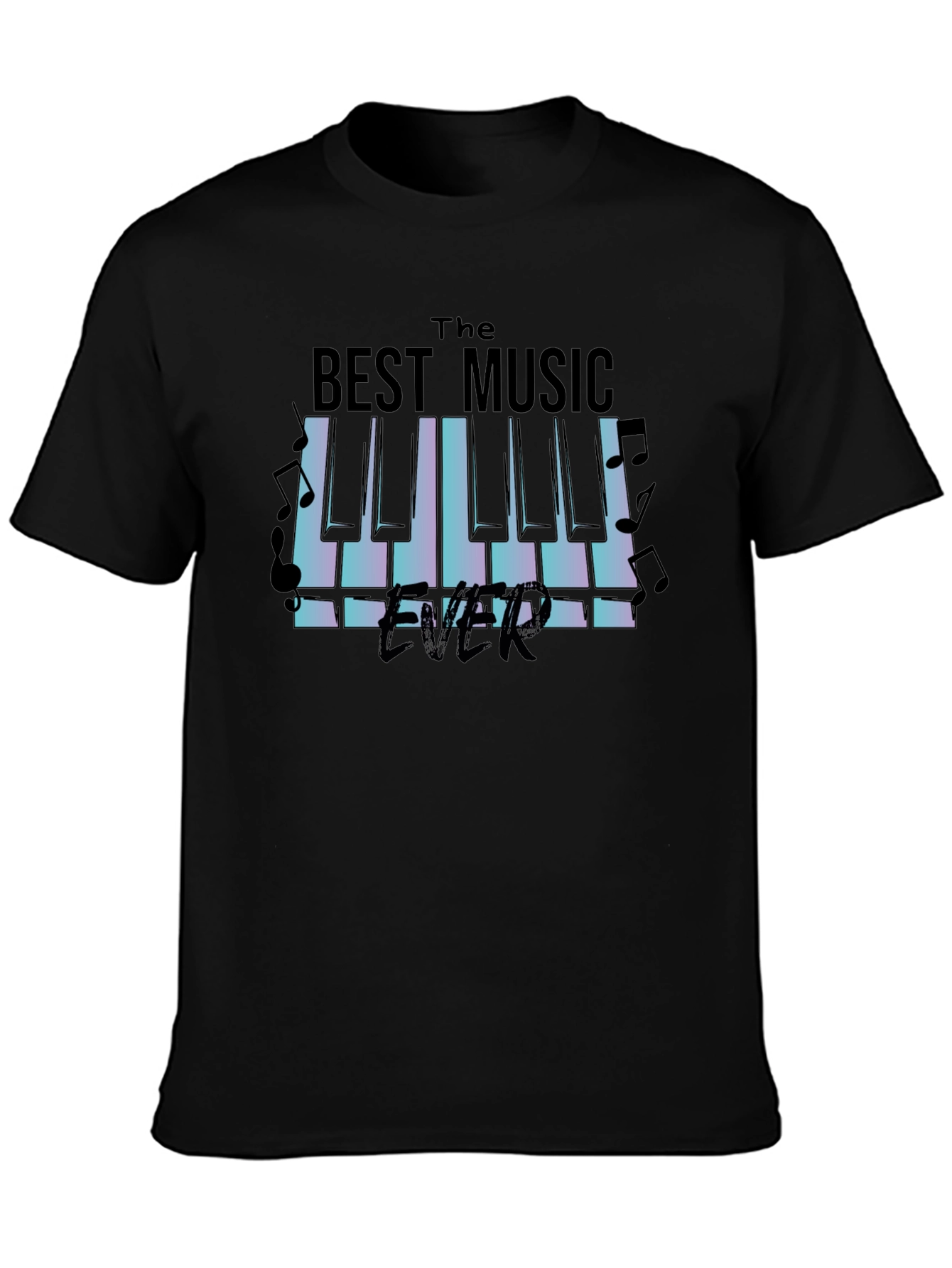 The Best Music Ever T-Shirt