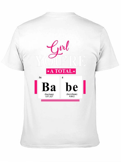 Girl Youre A Total Babe Periodic Table T-Shirt