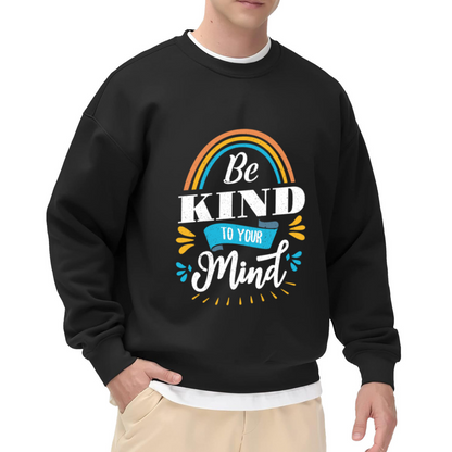 Be Kind to Your Mind Sweatshirt - Rainbow Mental Health Quote Crewneck, Self Care Positive Pullover, Therapy Encouragement Gift Sweatshirt