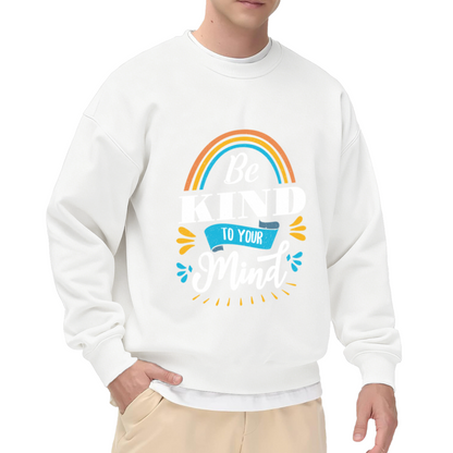 Be Kind to Your Mind Sweatshirt - Rainbow Mental Health Quote Crewneck, Self Care Positive Pullover, Therapy Encouragement Gift Sweatshirt