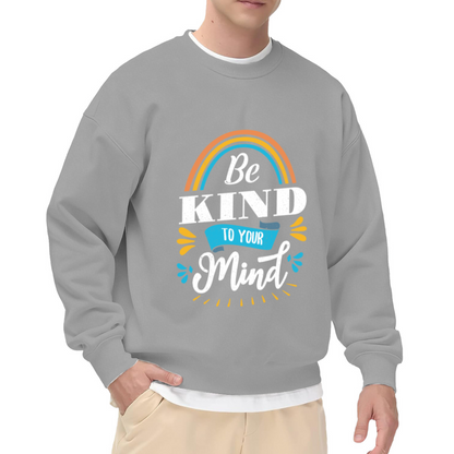 Be Kind to Your Mind Sweatshirt - Rainbow Mental Health Quote Crewneck, Self Care Positive Pullover, Therapy Encouragement Gift Sweatshirt