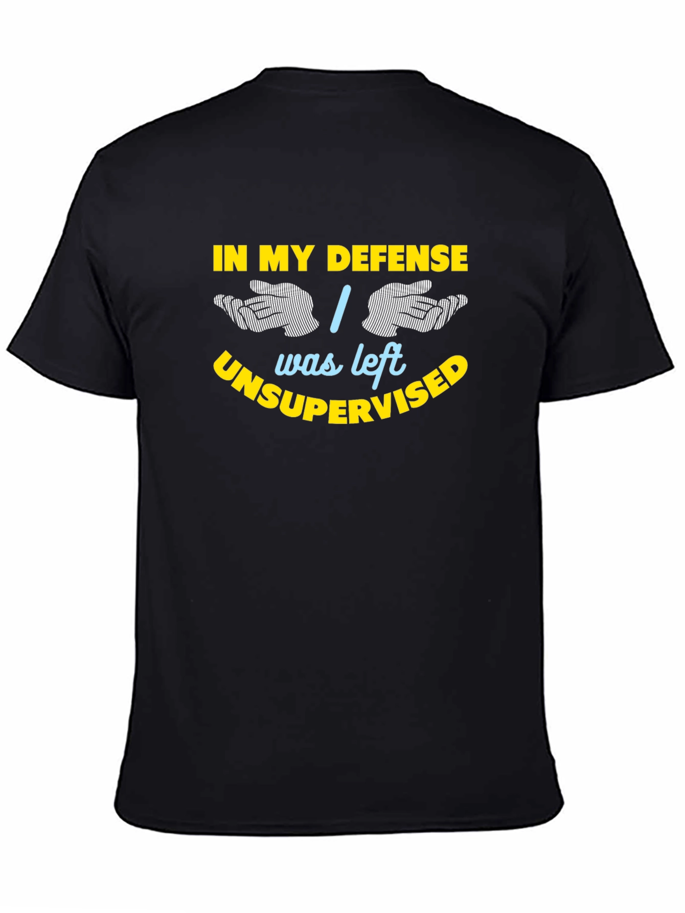In My Defense Funny Sarcastic Graphic T-Shirt