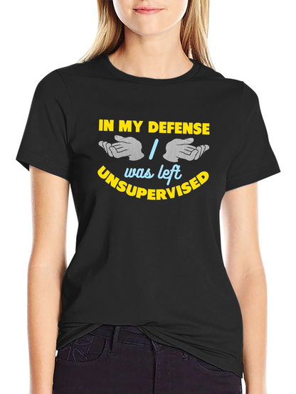 In My Defense Funny Sarcastic Graphic T-Shirt