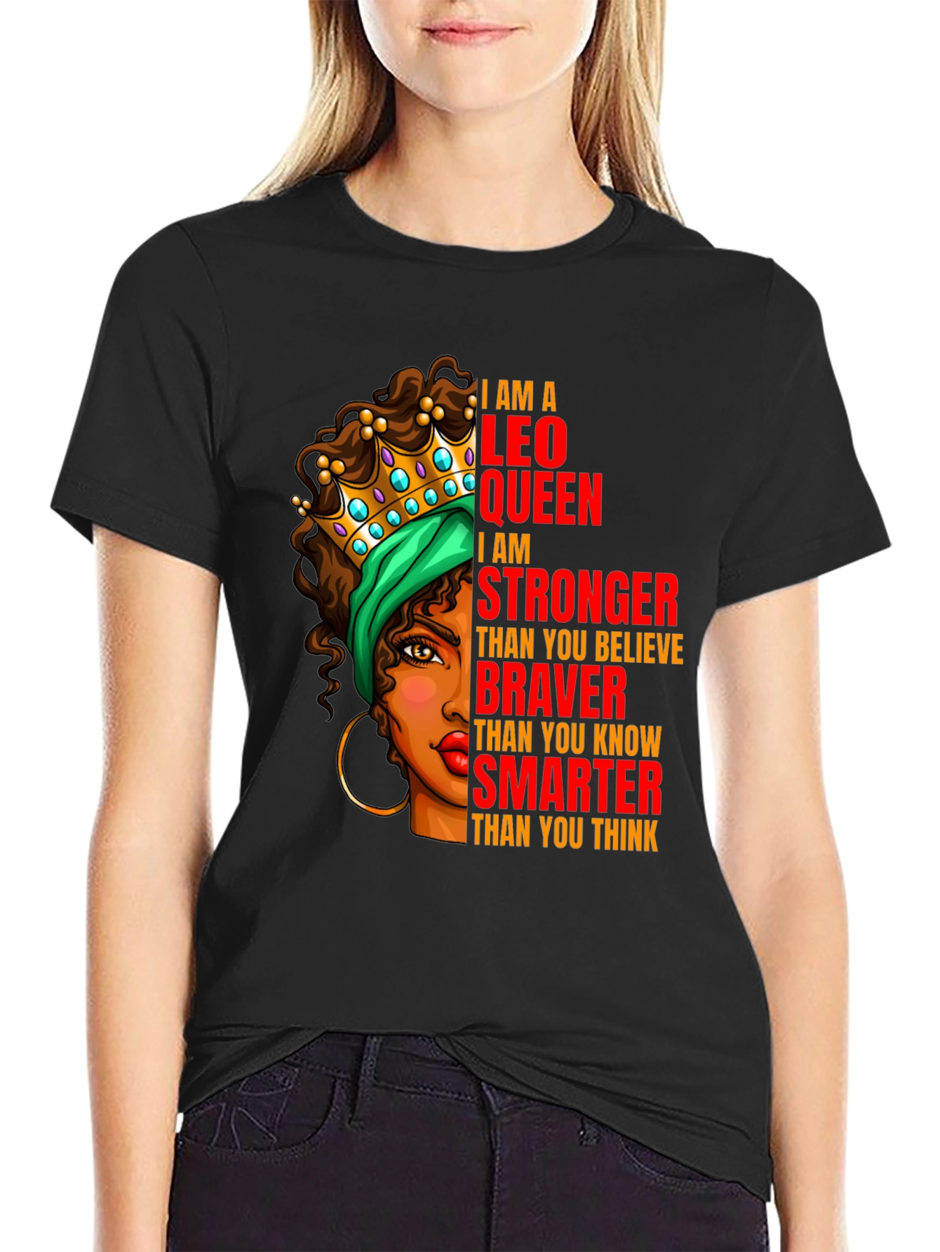 Leo Queen T-Shirt - Strong Brave and Smart