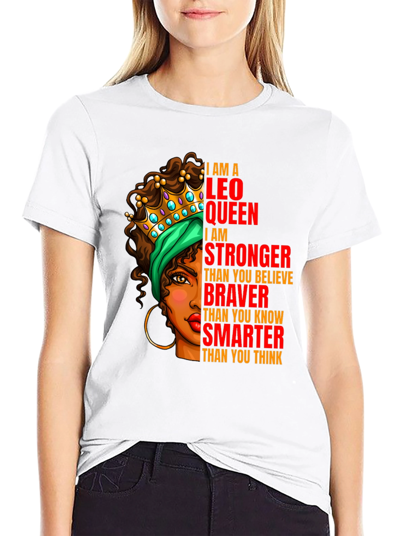 Leo Queen T-Shirt - Strong Brave and Smart