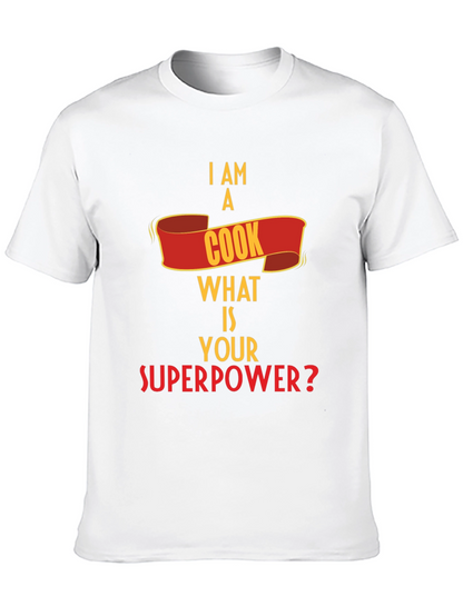 I Am A Cook What Is Your Superpower T-Shirt