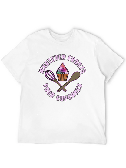 Whatever Frosts Your Cupcakes Graphic Tee