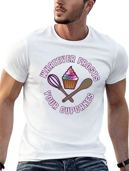 Whatever Frosts Your Cupcakes Graphic Tee