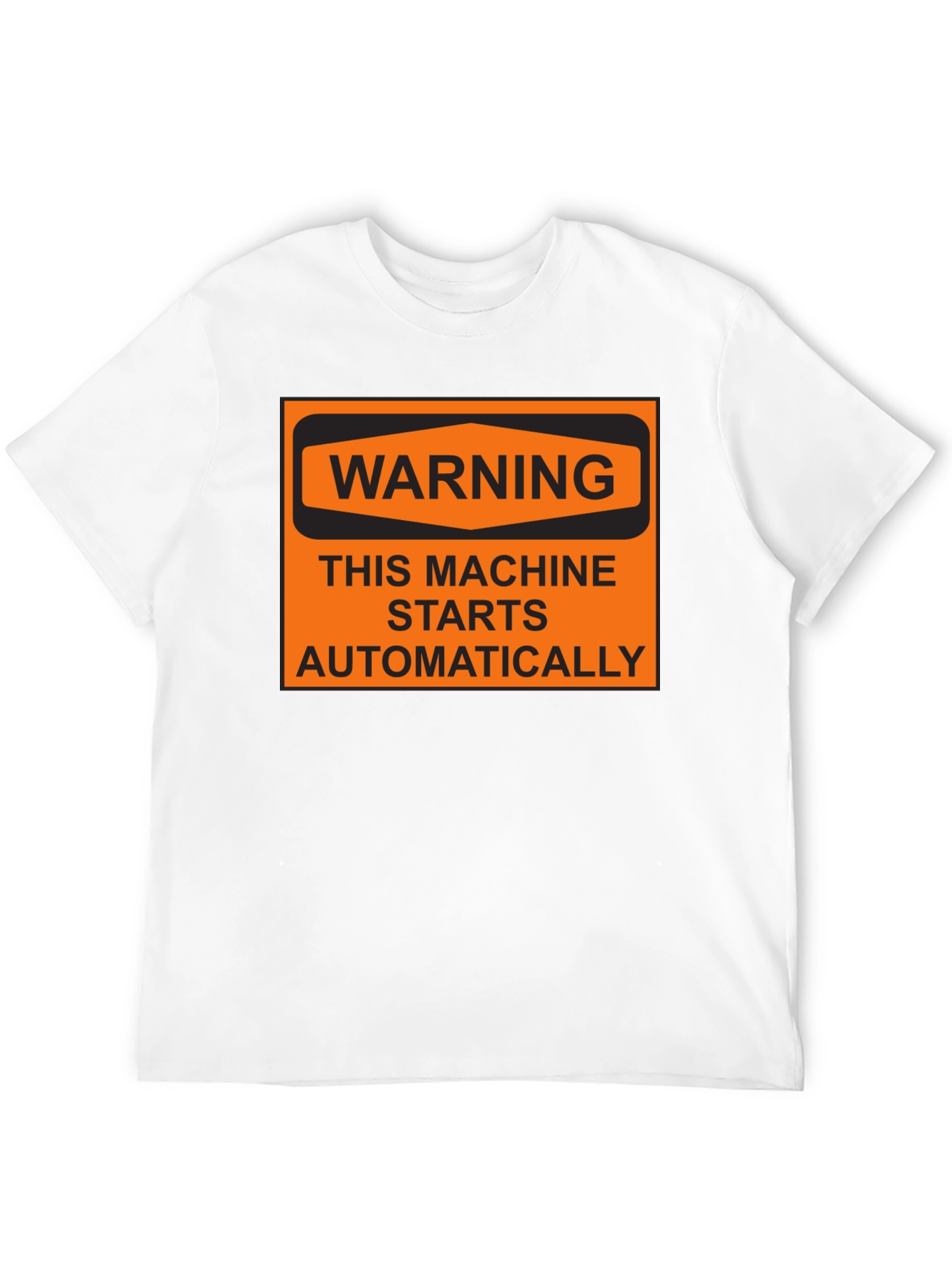 Warning Machine Starts Automatically T-Shirt