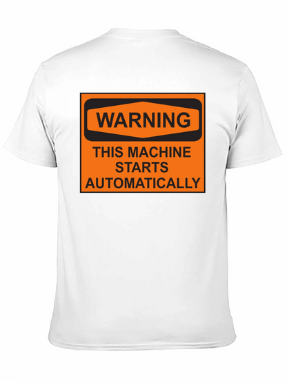 Warning Machine Starts Automatically T-Shirt