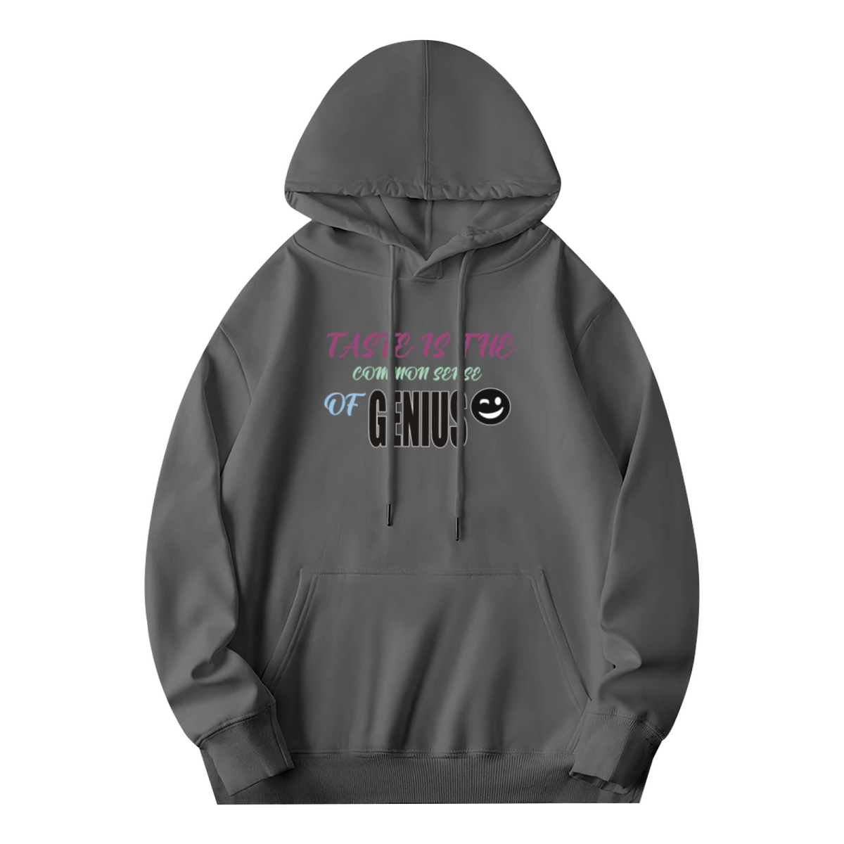 Taste Is Genius Common Sense Hoodie