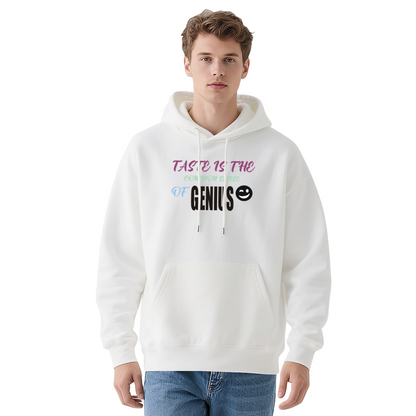 Taste Is Genius Common Sense Hoodie