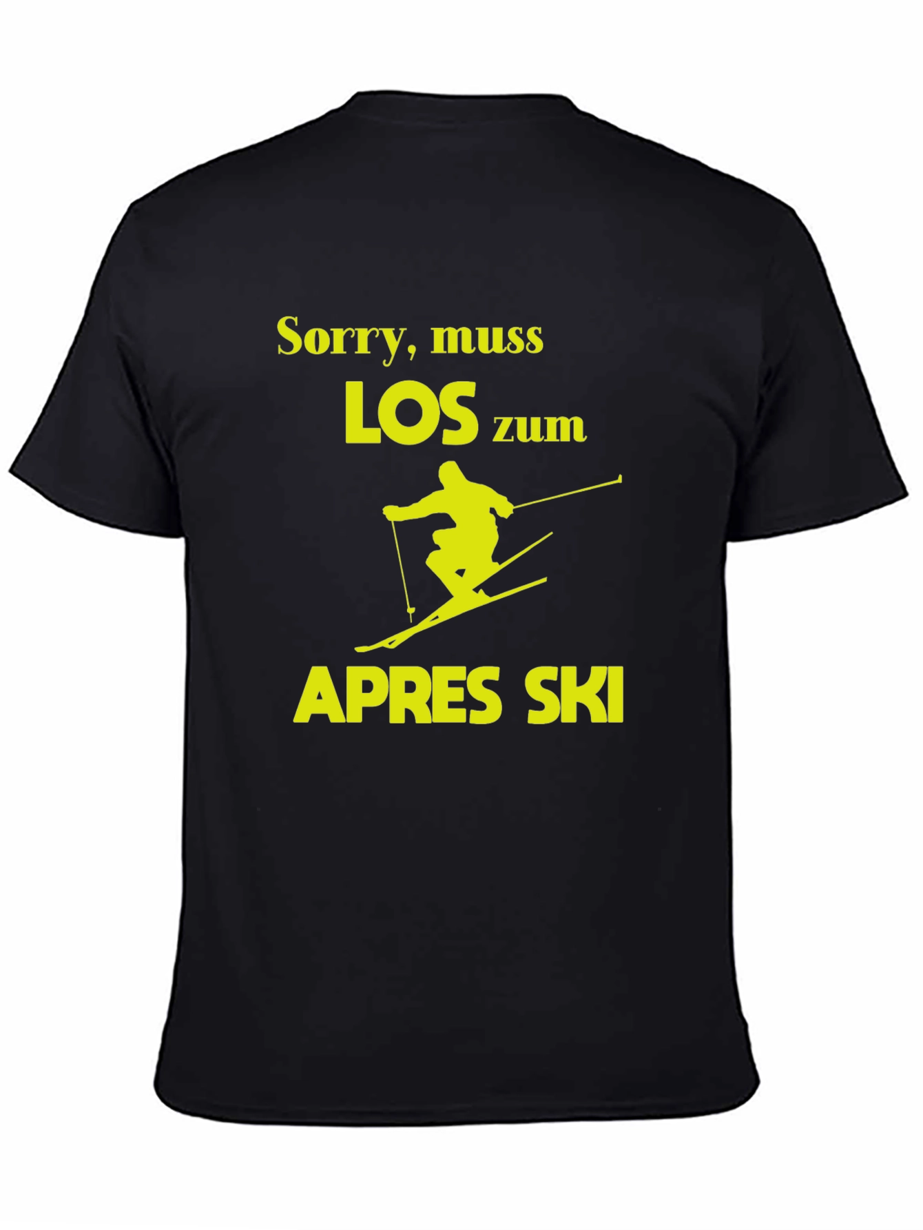 Sorry Muss Los Zum Apres Ski T-Shirt