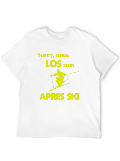 Sorry Muss Los Zum Apres Ski T-Shirt