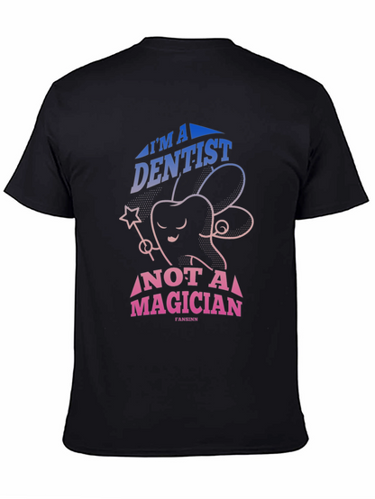 Dentist Not Magician Graphic Tee - Black Cotton T-Shirt