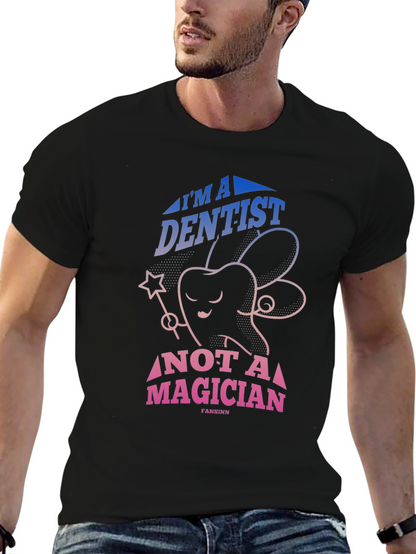 Dentist Not Magician Graphic Tee - Black Cotton T-Shirt