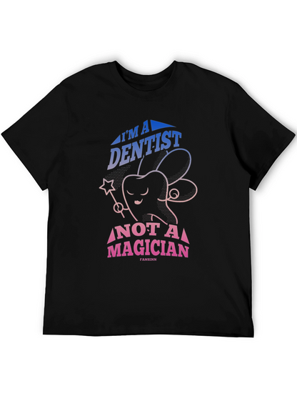 Dentist Not Magician Graphic Tee - Black Cotton T-Shirt