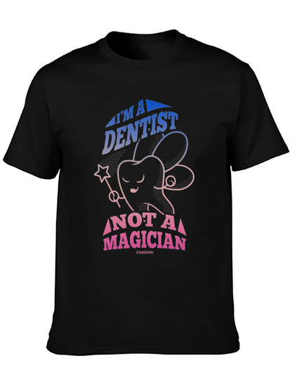 Dentist Not Magician Graphic Tee - Black Cotton T-Shirt