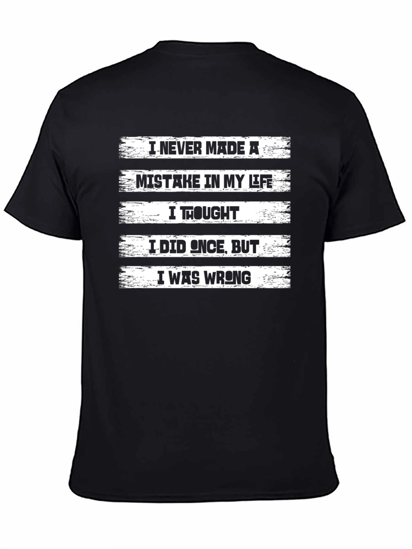 Funny Mistake T-Shirt - Never Made a Mistake