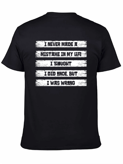Funny Mistake T-Shirt - Never Made a Mistake