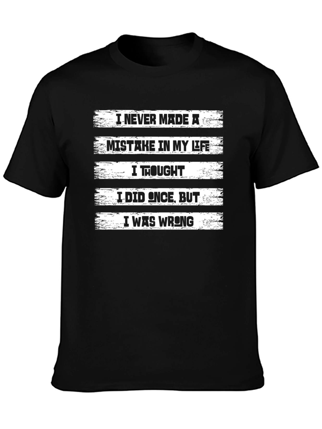 Funny Mistake T-Shirt - Never Made a Mistake