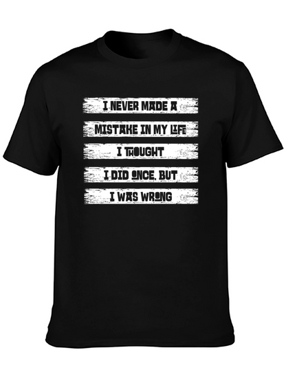 Funny Mistake T-Shirt - Never Made a Mistake