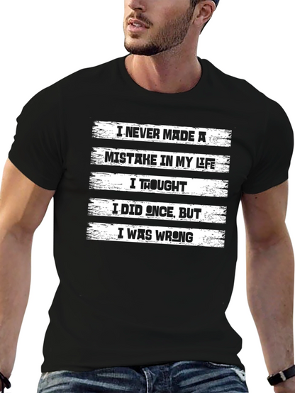 Funny Mistake T-Shirt - Never Made a Mistake