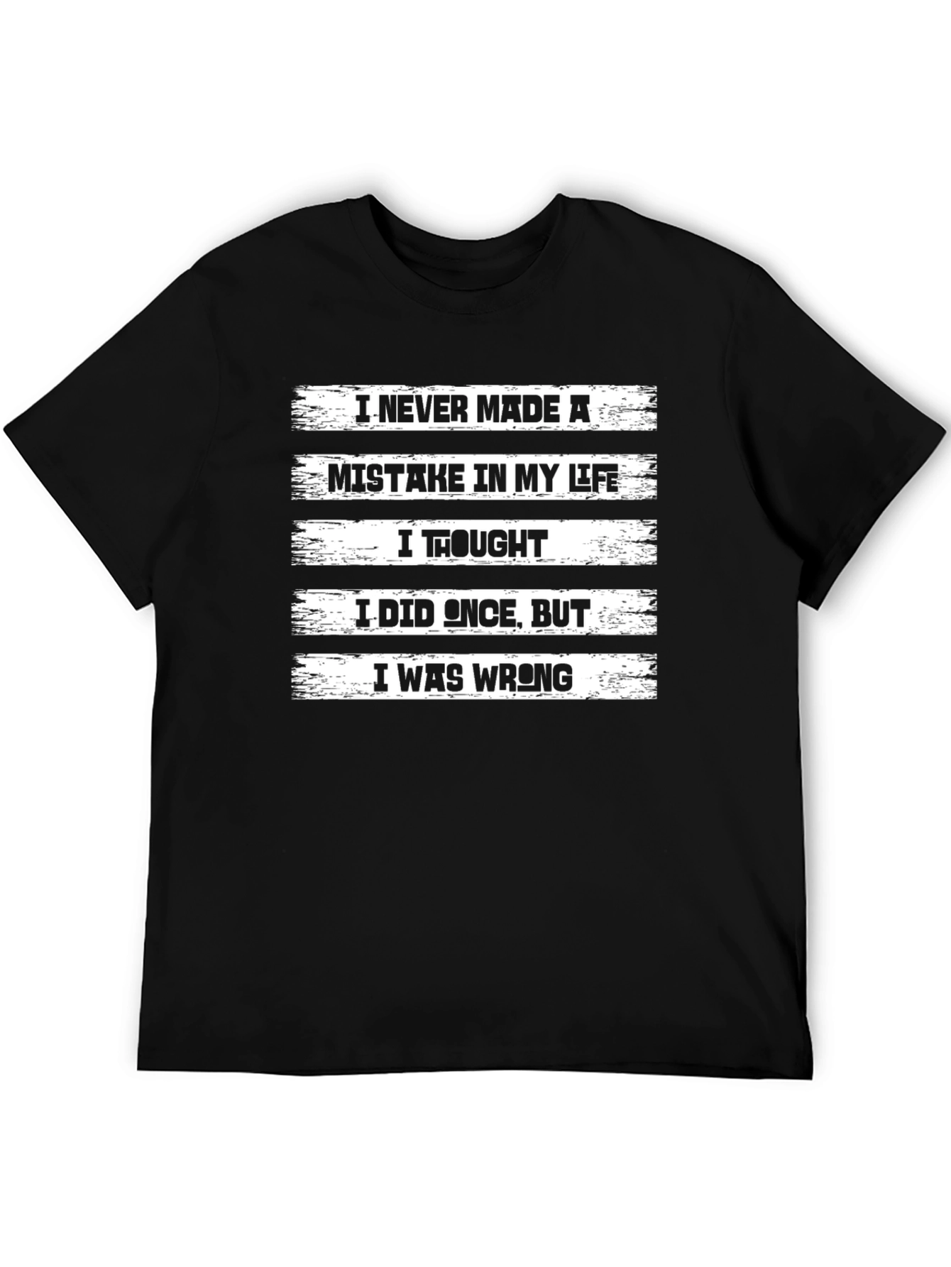 Funny Mistake T-Shirt - Never Made a Mistake