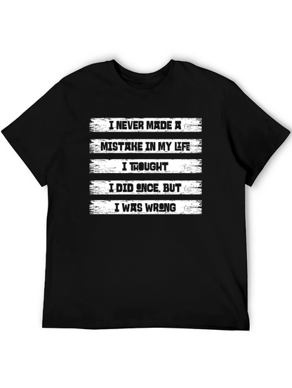 Funny Mistake T-Shirt - Never Made a Mistake
