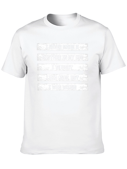 Funny Mistake T-Shirt - Never Made a Mistake