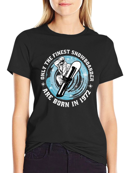 Finest Snowboarder Born in 1972 T-Shirt