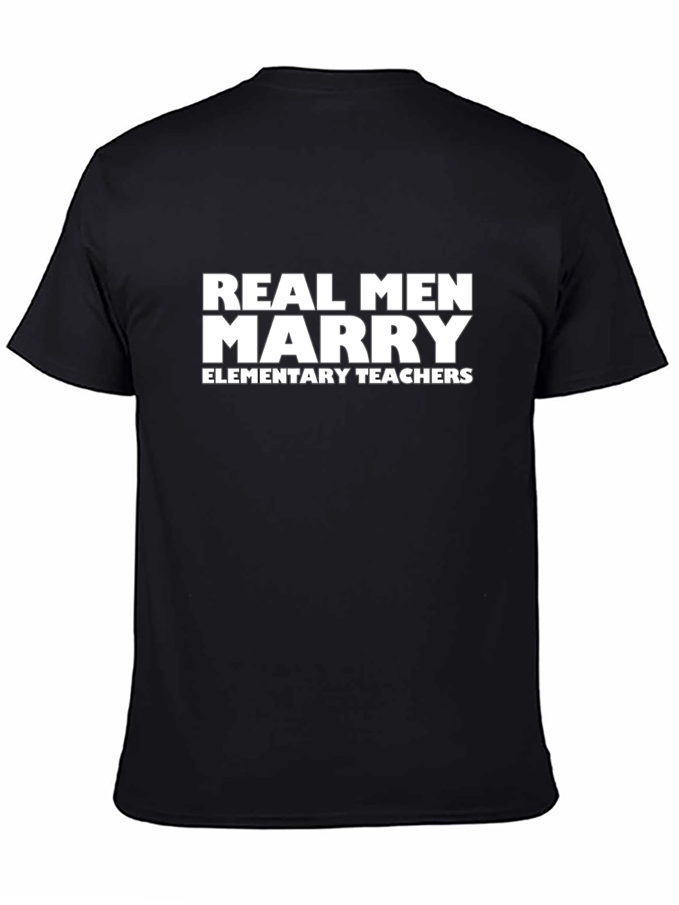 Real Men Marry Elementary Teachers T-Shirt