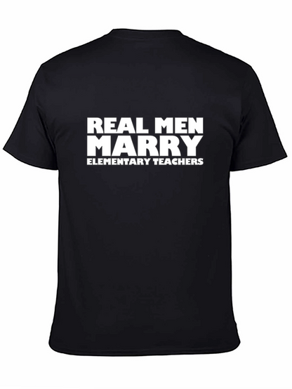 Real Men Marry Elementary Teachers T-Shirt