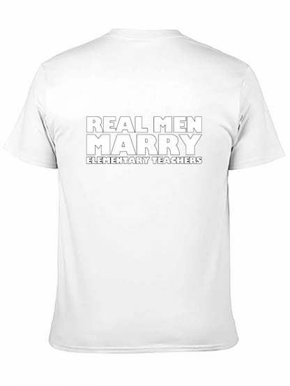 Real Men Marry Elementary Teachers T-Shirt