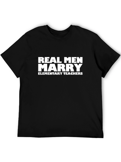 Real Men Marry Elementary Teachers T-Shirt