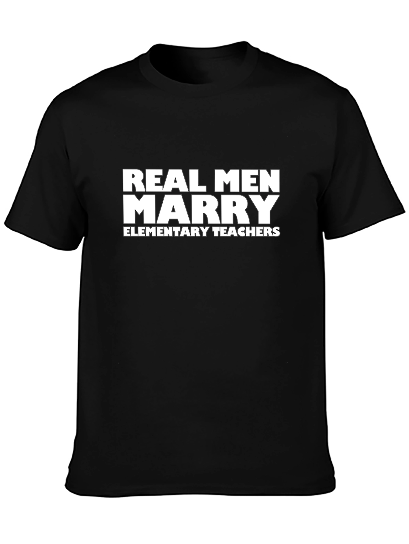 Real Men Marry Elementary Teachers T-Shirt