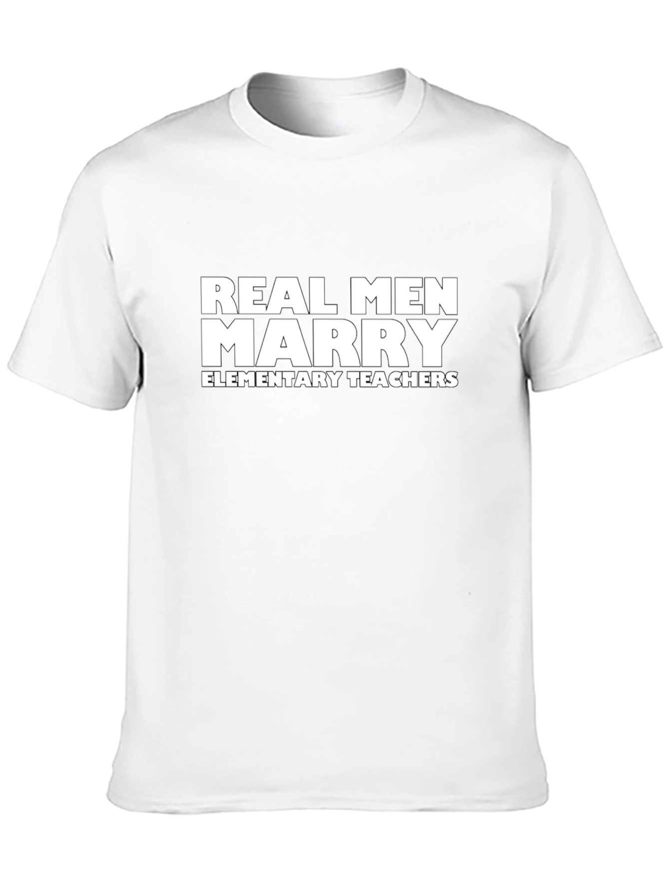 Real Men Marry Elementary Teachers T-Shirt