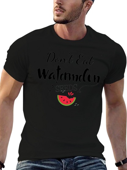 Dont Eat Watermelon Seeds Funny Graphic Tee