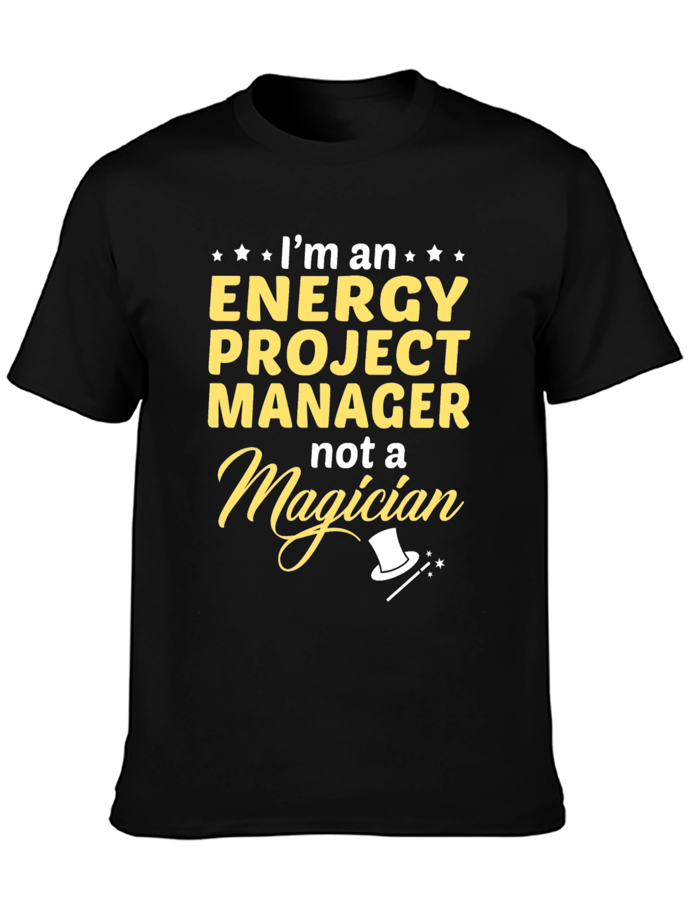Energy Project Manager T-Shirt - Magician Joke