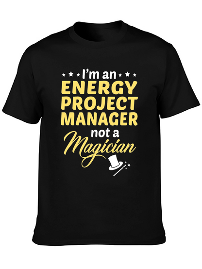 Energy Project Manager T-Shirt - Magician Joke