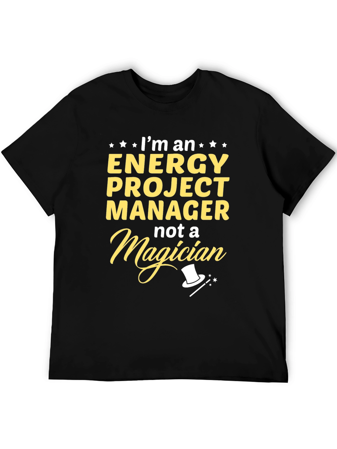 Energy Project Manager T-Shirt - Magician Joke