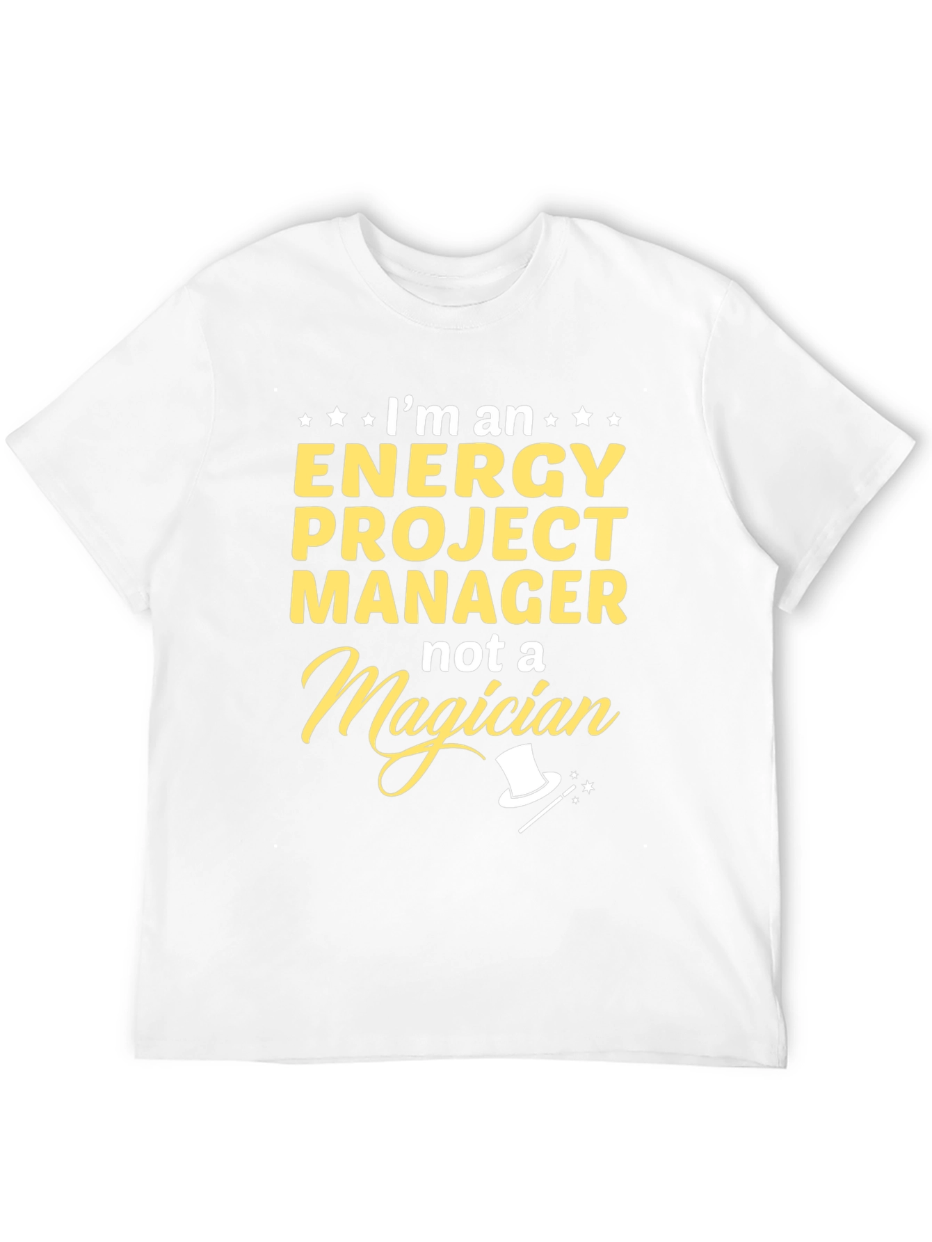 Energy Project Manager T-Shirt - Magician Joke