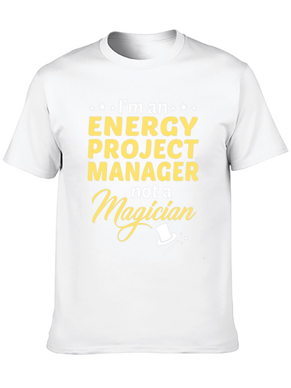 Energy Project Manager T-Shirt - Magician Joke