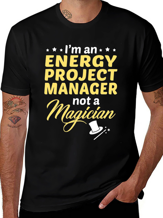 Energy Project Manager T-Shirt - Magician Joke