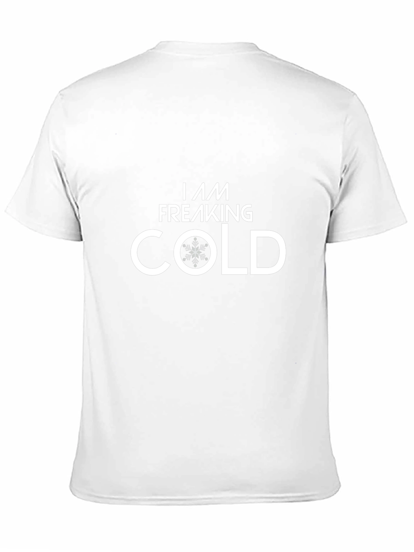 I Am Freaking Cold T-Shirt - Winter Apparel