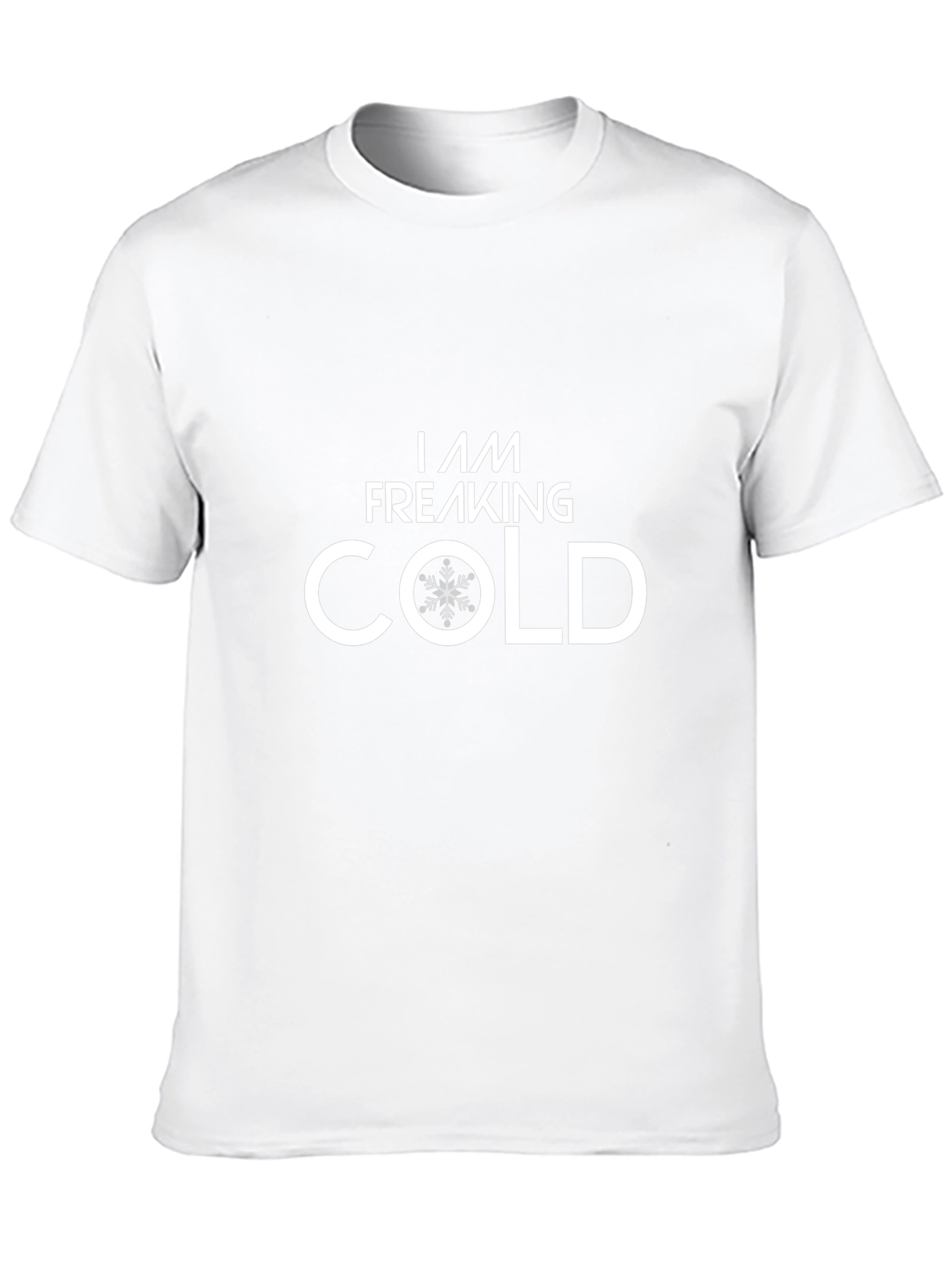I Am Freaking Cold T-Shirt - Winter Apparel